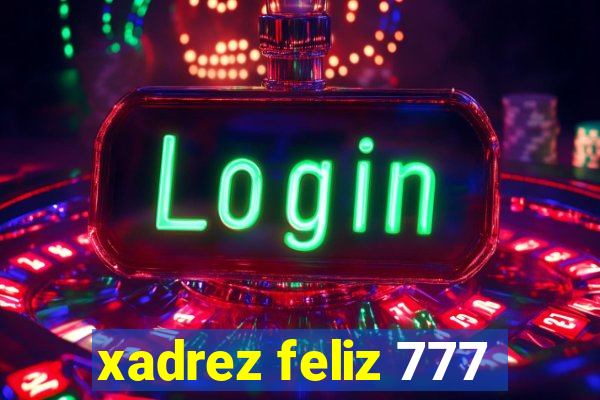 xadrez feliz 777